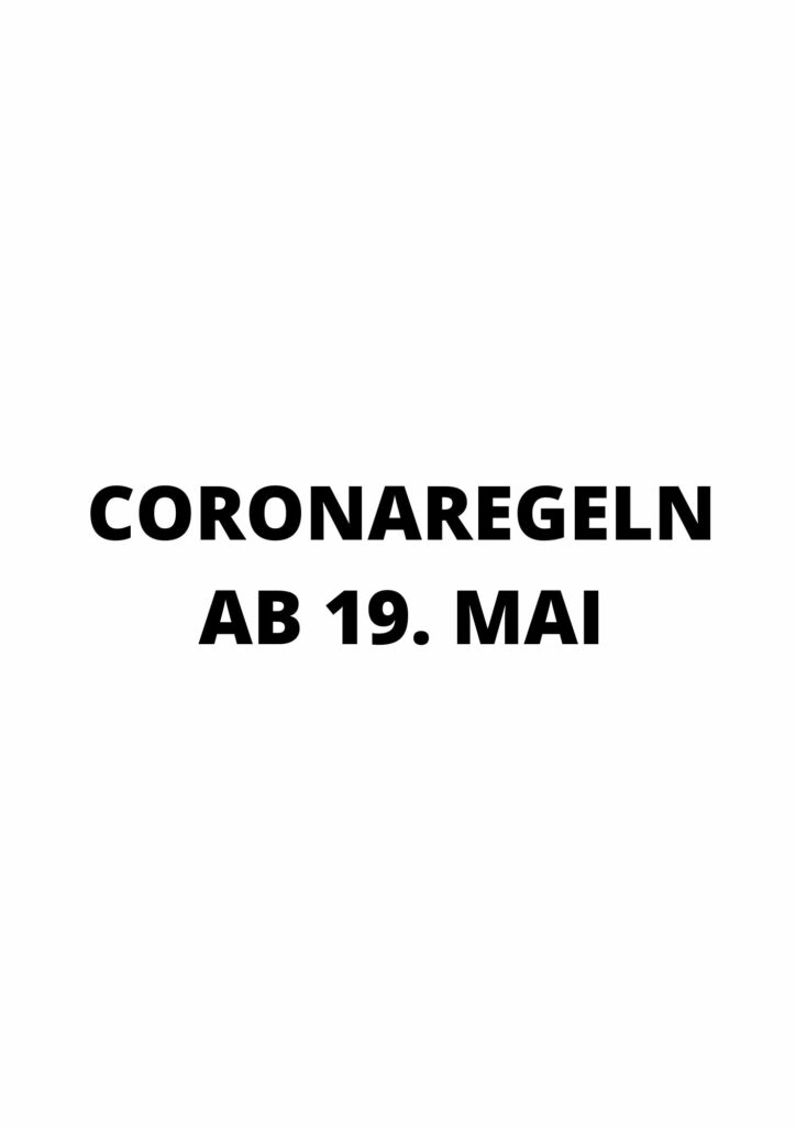 Coronaregeln ab 19. Mai 2021